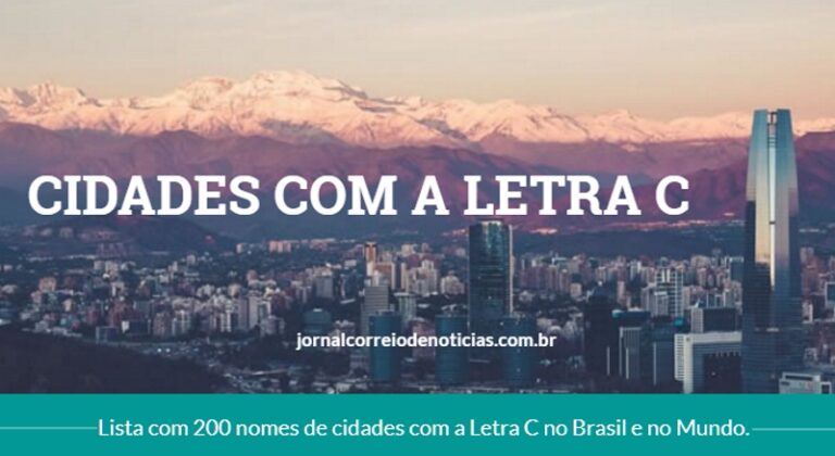 Cidades com a Letra C: Lista com 200 nomes no Brasil e no mundo